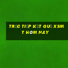 Trực tiếp kết quả XSMT hôm nay