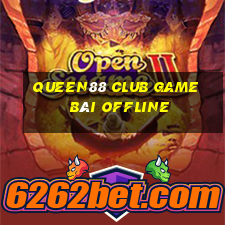 Queen88 Club Game Bài Offline