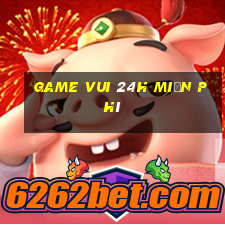 game vui 24h miễn phí