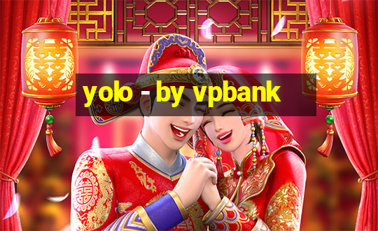 yolo - by vpbank