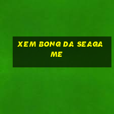 xem bong da seagame