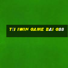 Tải Iwin Game Bài G88