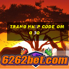 trang nhập code omg 3q