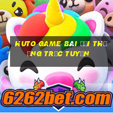 Huto Game Bài Đổi Thưởng Trực Tuyến