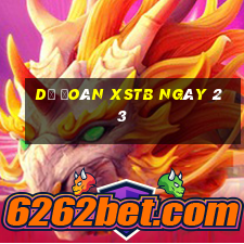 Dự đoán XSTB ngày 23