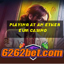 playing at an ethereum casino