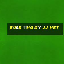 EU9b Đăng ký jj Net