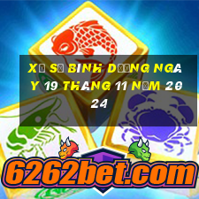 xổ số bình dương ngày 19 tháng 11 năm 2024