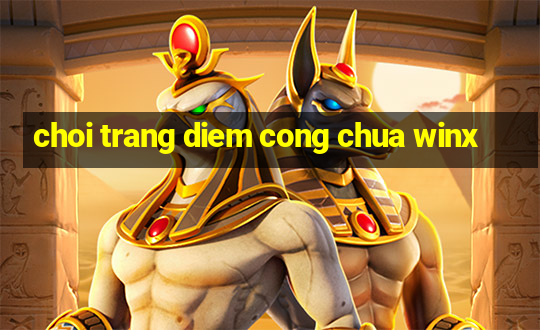 choi trang diem cong chua winx