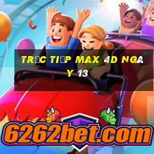 Trực tiếp Max 4D ngày 13