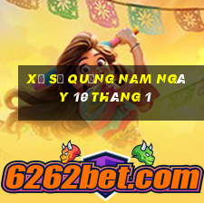 xổ số quảng nam ngày 10 tháng 1