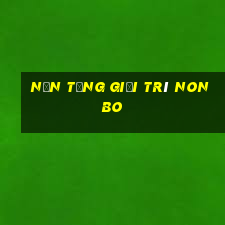 Nền tảng giải trí Non Bo