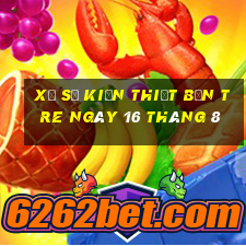 xổ số kiến thiết bến tre ngày 16 tháng 8