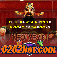 xổ số bà rịa vũng tàu ngày 19 tháng 09