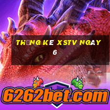 Thống kê XSTV ngày 6