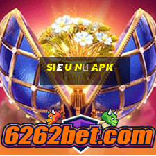 siêu nổ apk