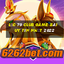 Lộc 79 Club Game Bài Uy Tín Nhất 2022