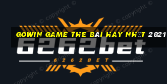 Gowin Game The Bài Hay Nhất 2021