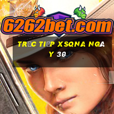 Trực tiếp XSQNA ngày 30