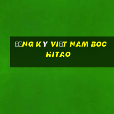 Đăng ký Việt nam BOCHITAO