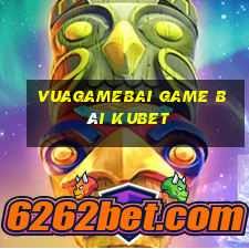 Vuagamebai Game Bài Kubet