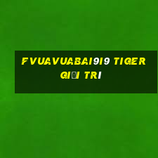 fVuaVuabai9i9 Tiger giải trí