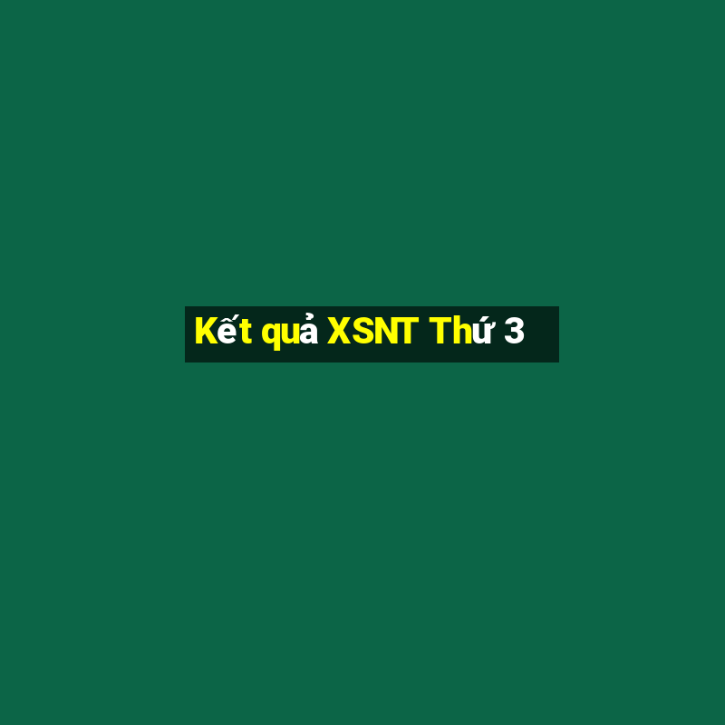 Kết quả XSNT Thứ 3