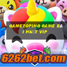 Gametoping Game Bài Nhất Vip