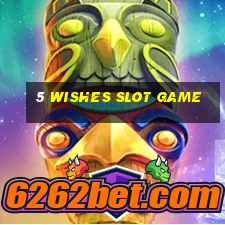 5 wishes slot game