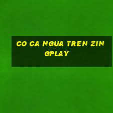 co ca ngua tren zingplay