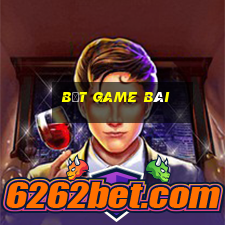 bắt game bài