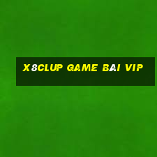 X8Clup Game Bài Vip