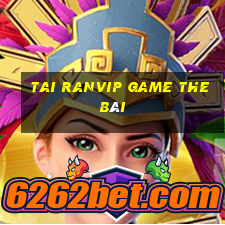 Tai Ranvip Game The Bài