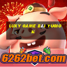 Luxy Game Bài Yugioh