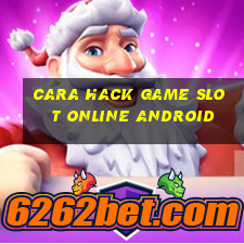 cara hack game slot online android