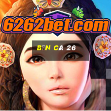 bắn cá 26