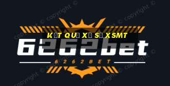 kết quả xổ số xsmt