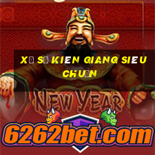 xổ số kiên giang siêu chuẩn