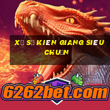 xổ số kiên giang siêu chuẩn