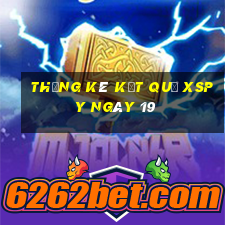 THỐNG KÊ KẾT QUẢ XSPY ngày 19