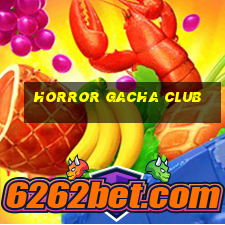 horror gacha club