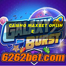 casino maxbet online