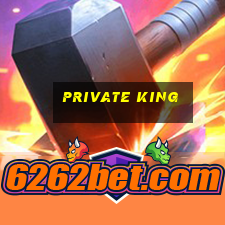 private king