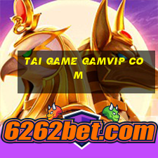 tai game gamvip com