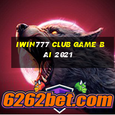 Iwin777 Club Game Bài 2021