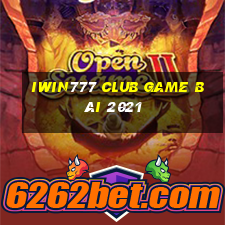 Iwin777 Club Game Bài 2021