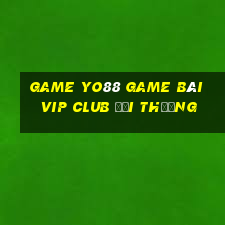 Game Yo88 Game Bài Vip Club Đổi Thưởng