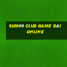 Sum99 Club Game Bài Online