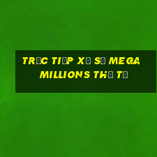 Trực tiếp xổ số mega millions thứ tư