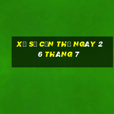 xổ số cần thơ ngày 26 tháng 7